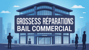 Illustration immeuble gros travaux bail commercial